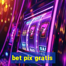 bet pix gratis